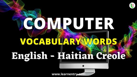 Computer vocabulary words in Haitian creole and English - Common Haitian creole Vocabulary