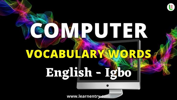 Computer vocabulary words in Igbo and English - Common Igbo Vocabulary
