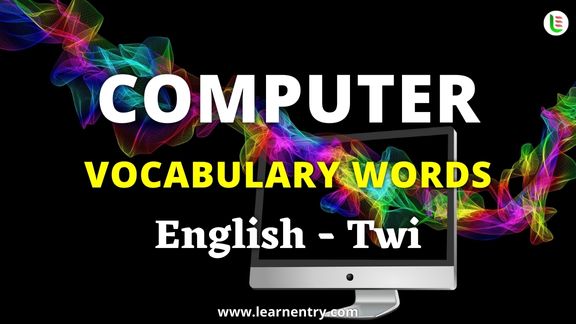 Computer vocabulary words in Twi and English