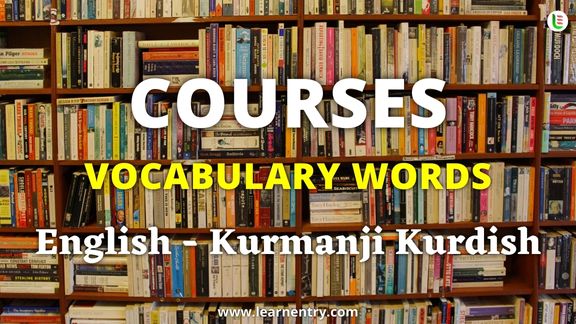 Courses names in Kurmanji kurdish and English - Common Kurmanji kurdish Vocabulary