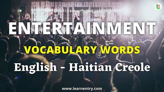 Entertainment vocabulary words in Haitian creole and English - Common Haitian creole Vocabulary