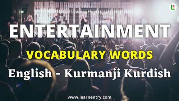 Entertainment vocabulary words in Kurmanji kurdish and English - Common Kurmanji kurdish Vocabulary