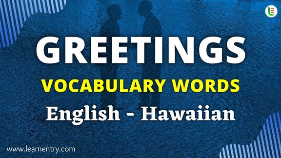 Greetings vocabulary words in Hawaiian and English