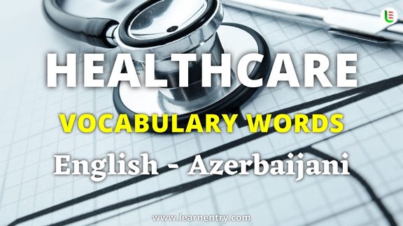 Healthcare vocabulary words in Azerbaijani and English - Common Azerbaijani Vocabulary