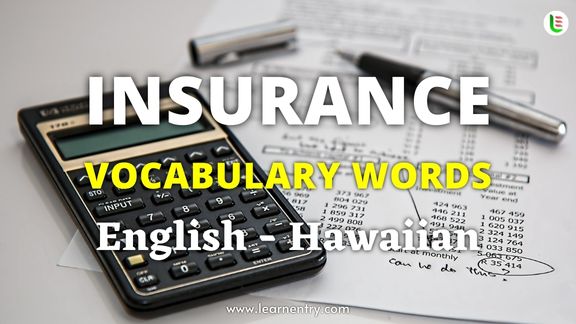 Insurance vocabulary words in Hawaiian and English