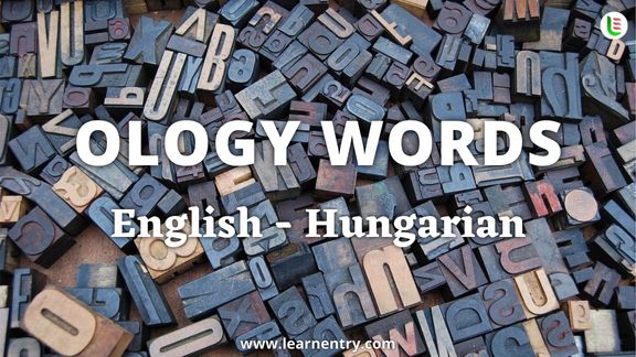 Ology vocabulary words in Hungarian and English