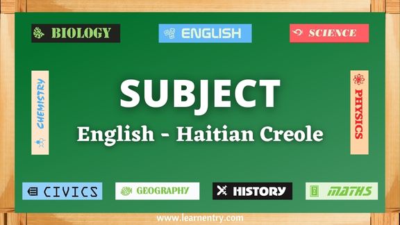 Subject vocabulary words in Haitian creole and English