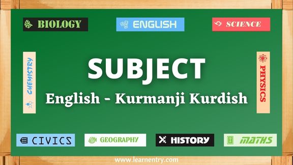 Subject vocabulary words in Kurmanji kurdish and English - Common Kurmanji kurdish Vocabulary
